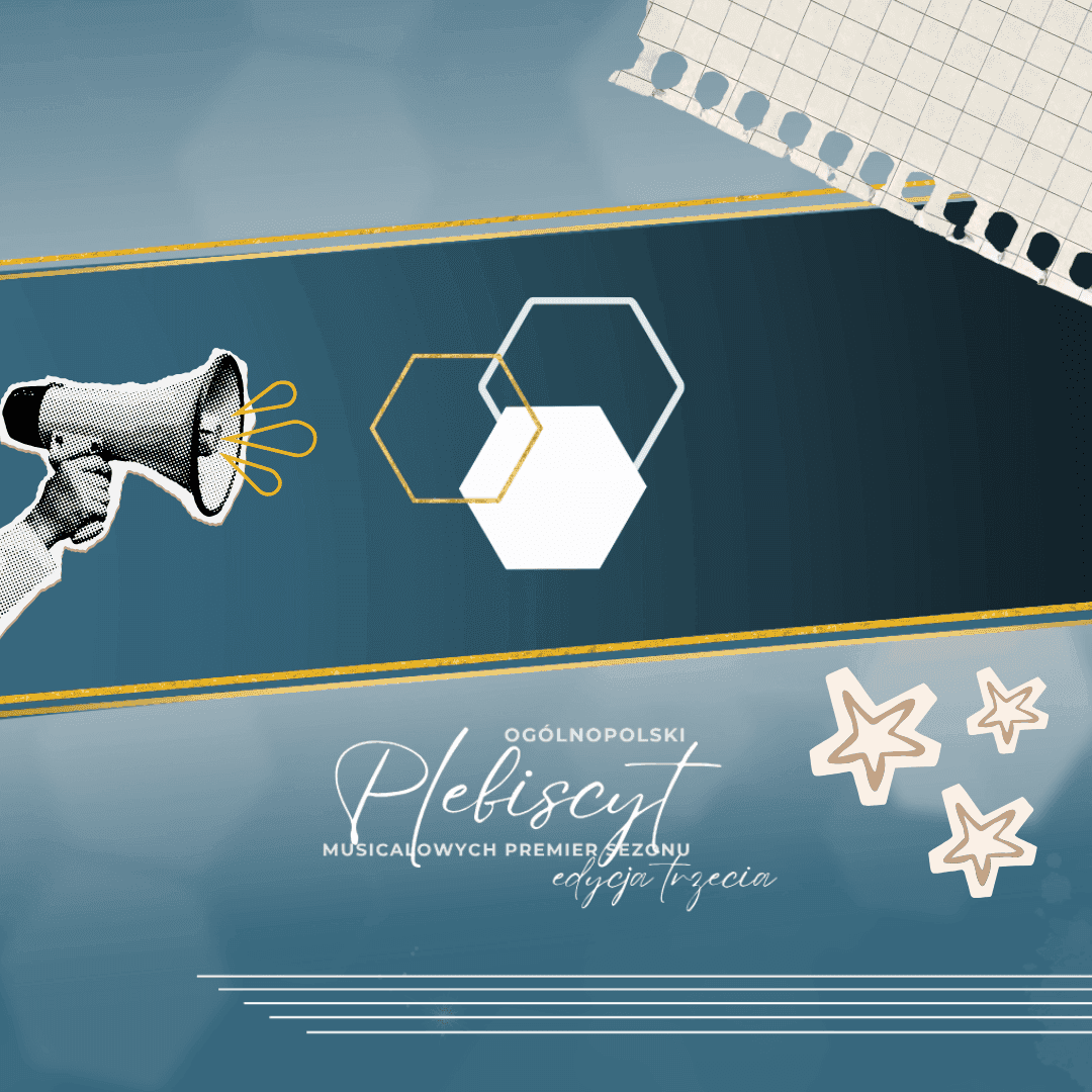 Ogólnopolski Plebiscyt Musicalowy 2024/2025 – na co i dlaczego zagłosowałam?